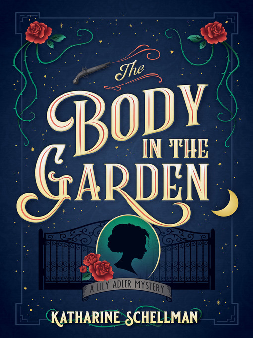 Title details for The Body in the Garden by Katharine Schellman - Available